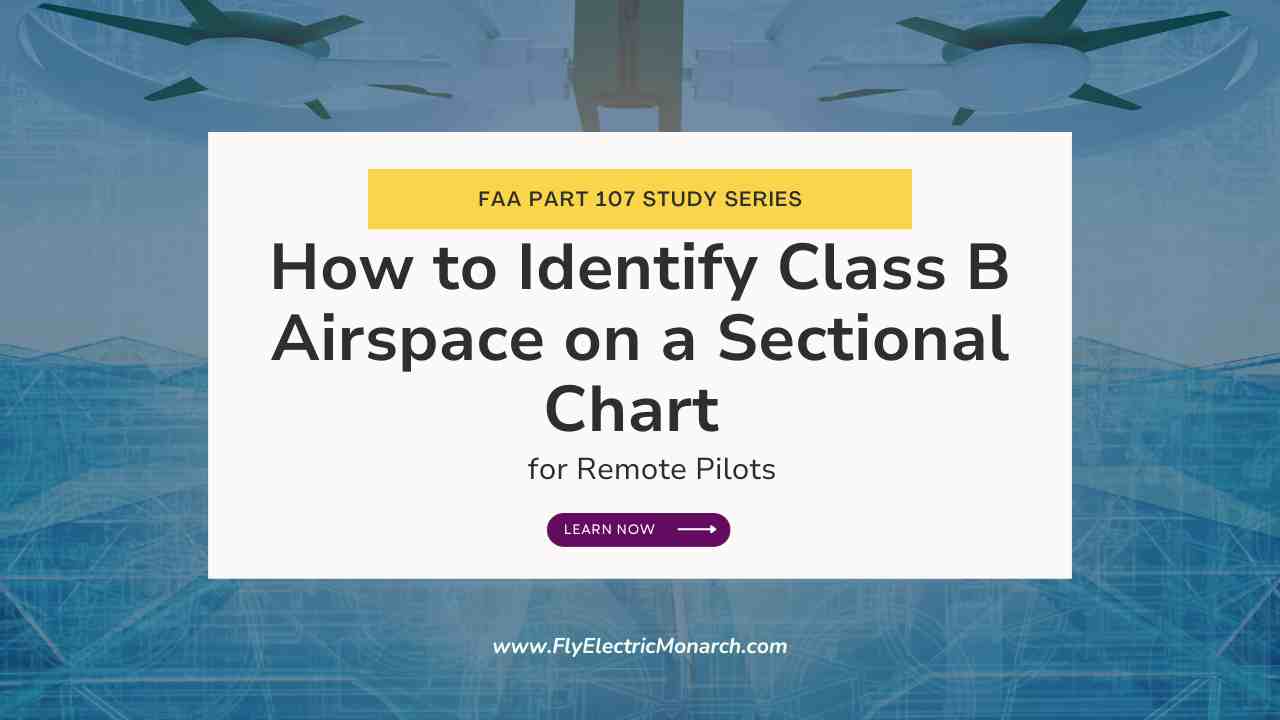 How To Identify Class B Airspace On Sectional Chart For Drone Pilots ...